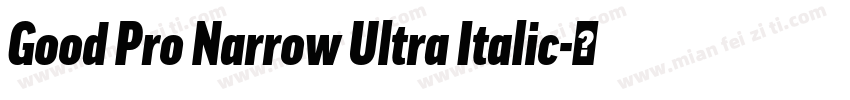 Good Pro Narrow Ultra Italic字体转换